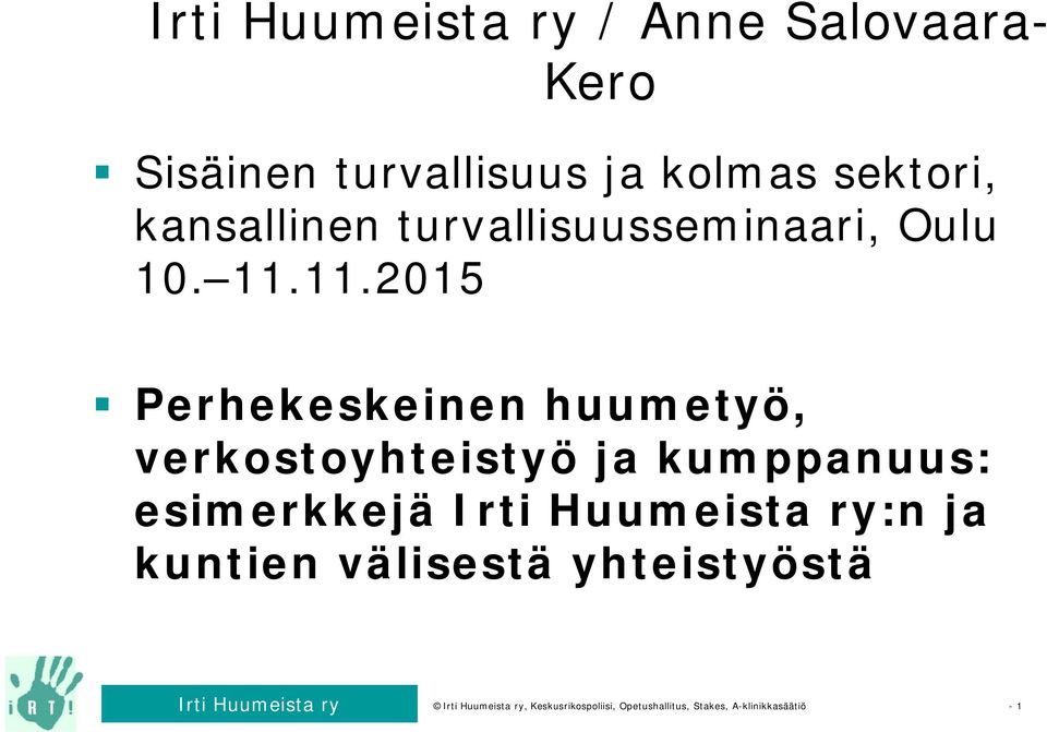 11.2015 Perhekeskeinen huumetyö, verkostoyhteistyö ja kumppanuus: