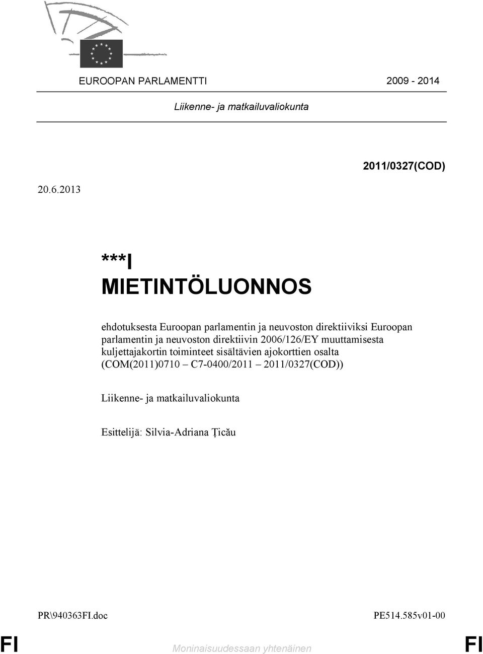 parlamentin ja neuvoston direktiivin 2006/126/EY muuttamisesta kuljettajakortin toiminteet sisältävien ajokorttien