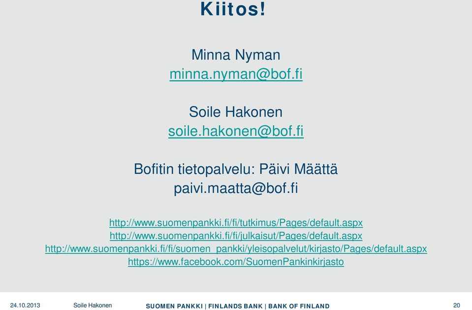 fi/fi/tutkimus/pages/default.aspx http://www.suomenpankki.fi/fi/julkaisut/pages/default.