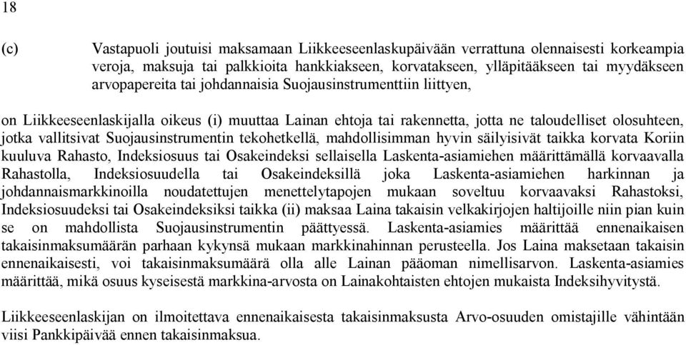 tekohetkellä, mahdollisimman hyvin säilyisivät taikka korvata Koriin kuuluva Rahasto, Indeksiosuus tai Osakeindeksi sellaisella Laskenta-asiamiehen määrittämällä korvaavalla Rahastolla,