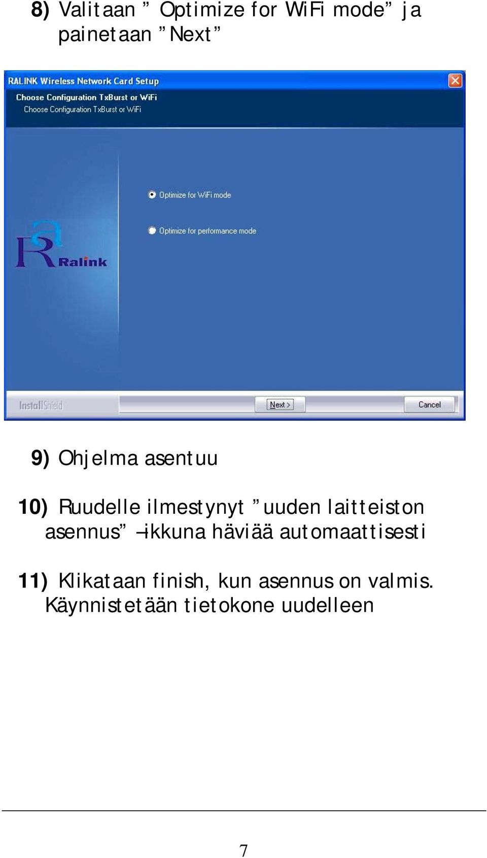 asennus ikkuna häviää automaattisesti 11) Klikataan