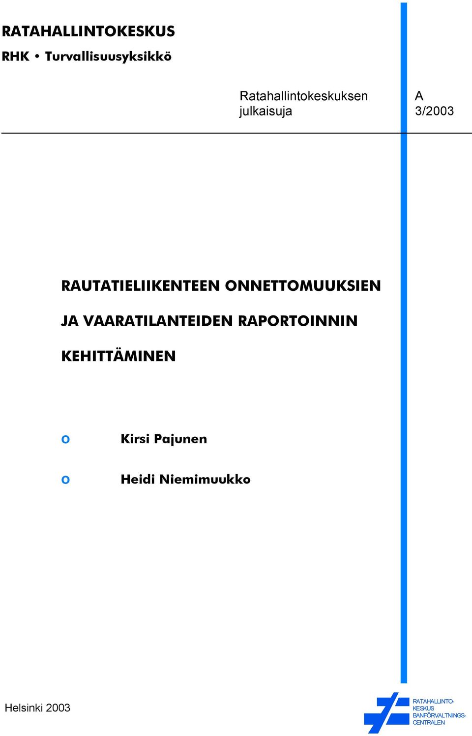 VAARATILANTEIDEN RAPORTOINNIN KEHITTÄMINEN o Kirsi Pajunen o