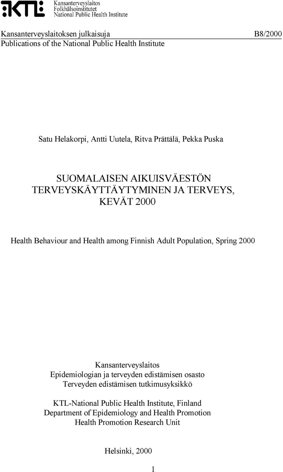 and Health among Finnish Adult Population, Spring Kansanterveyslaitos Terveyden edistämisen tutkimusyksikkö