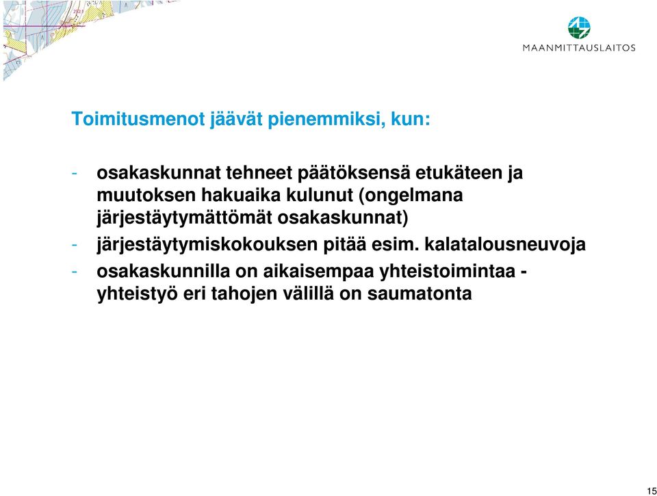 osakaskunnat) - järjestäytymiskokouksen pitää esim.