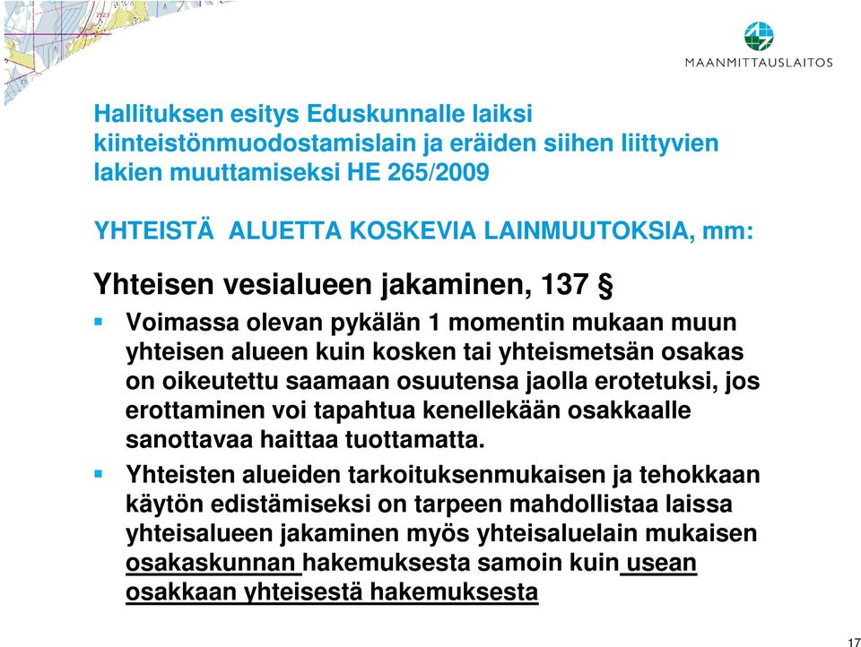 jaolla erotetuksi, jos erottaminen voi tapahtua kenellekään osakkaalle sanottavaa haittaa tuottamatta.
