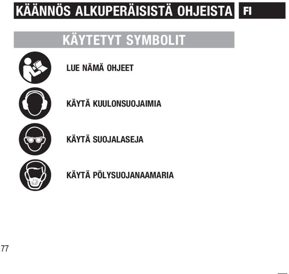 OHJEET Käytä kuulonsuojaimia