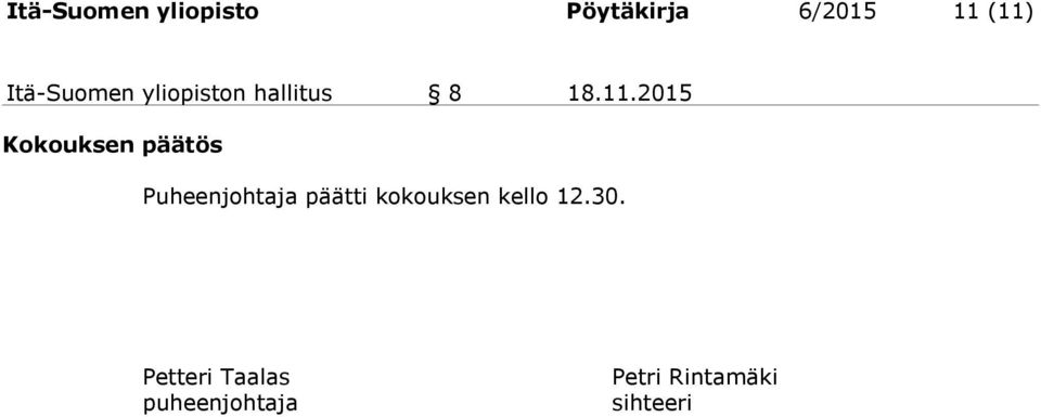 2015 Kokouksen päätös Puheenjohtaja päätti