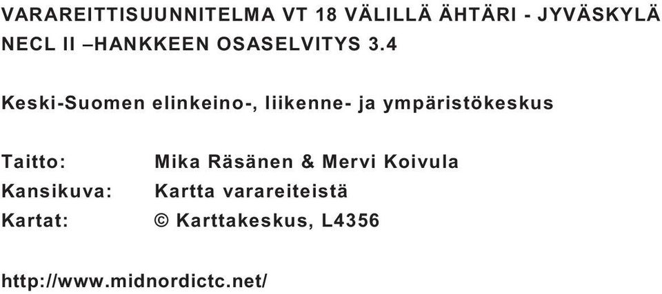 4 Keski-Suomen elinkeino-, liikenne- ja ympäristökeskus Taitto: