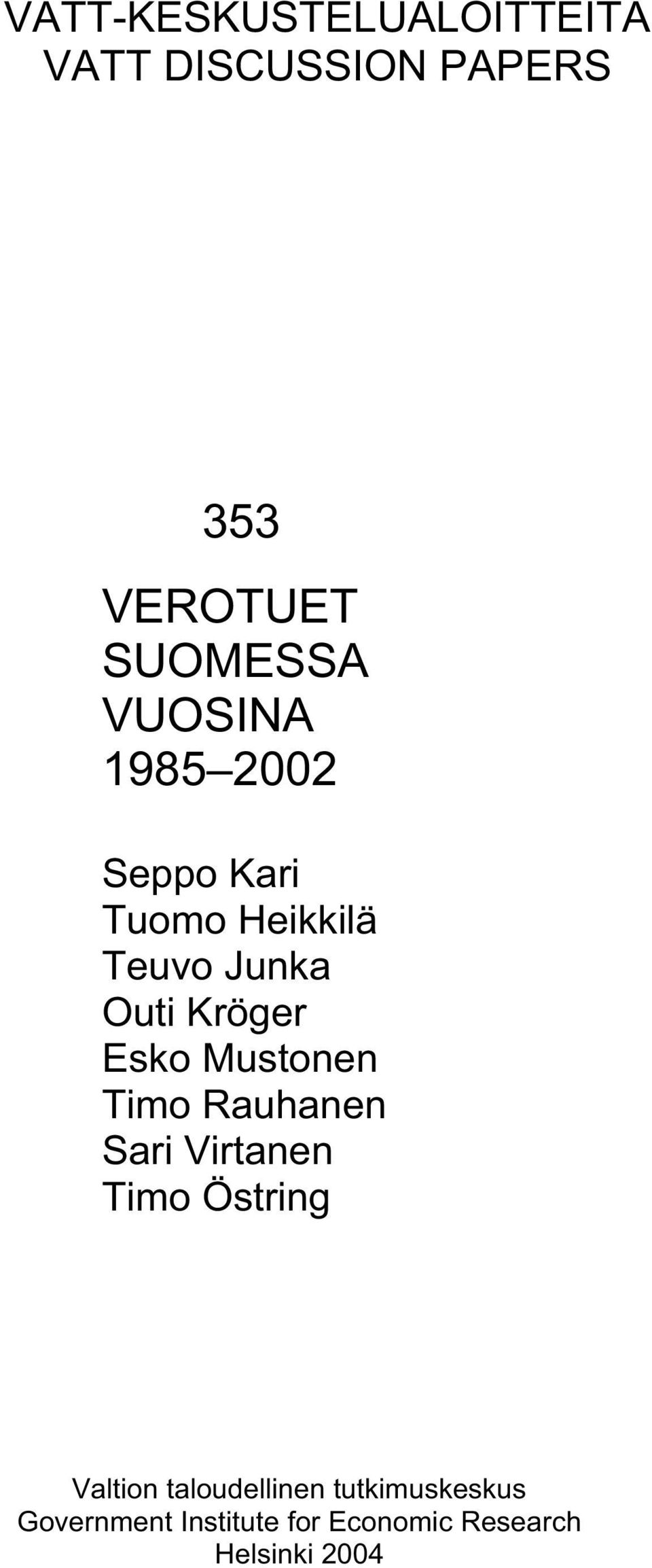 Esko Mustonen Timo Rauhanen Sari Virtanen Timo Östring Valtion