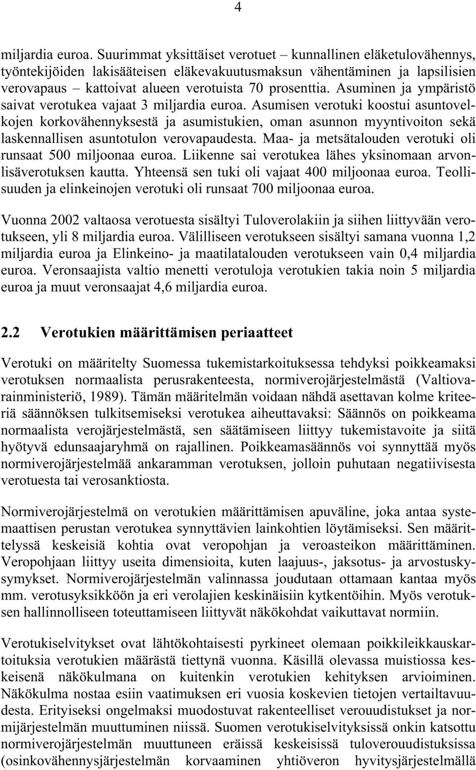 Asuminen ja ympäristö saivat verotukea vajaat 3 miljardia euroa.
