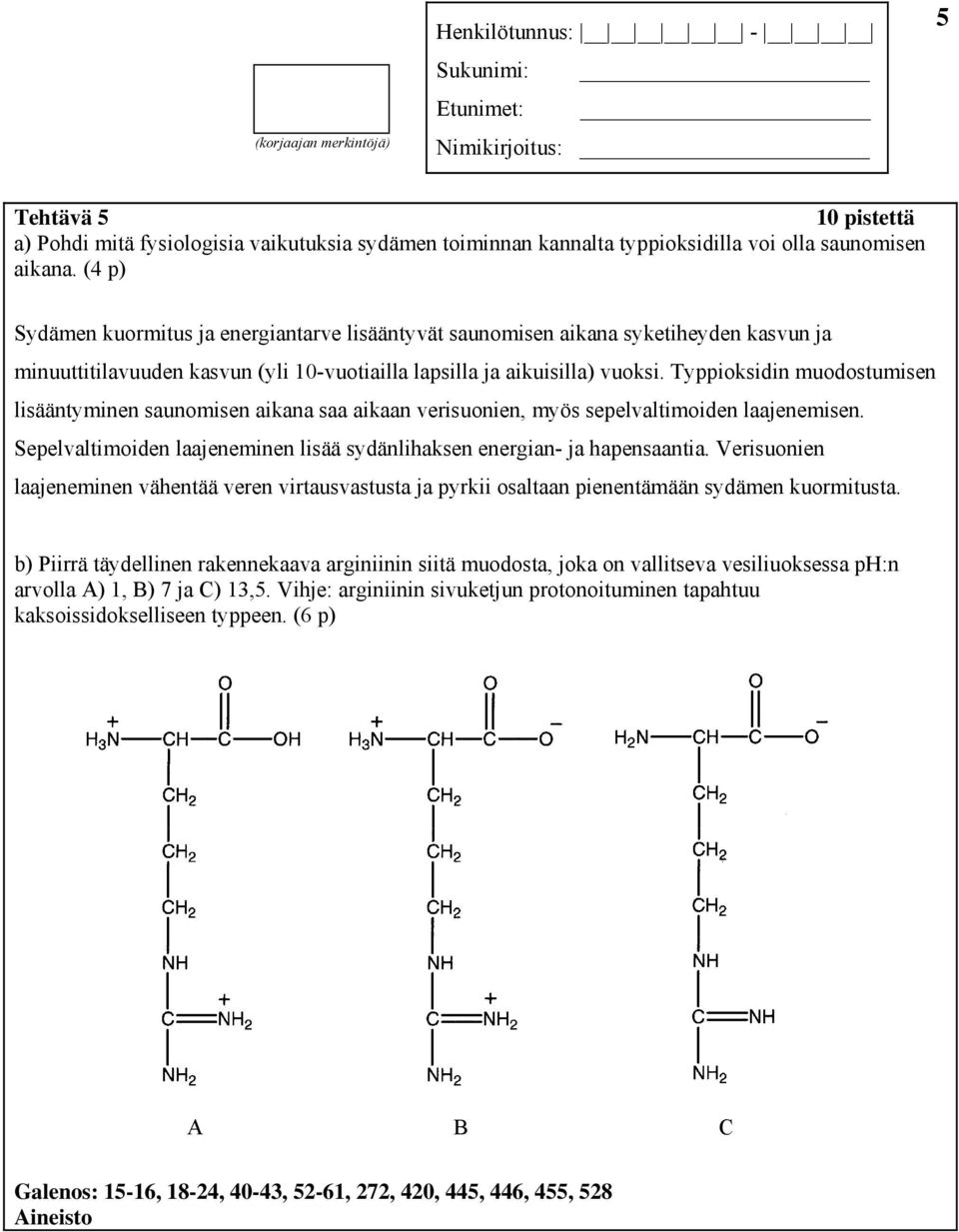 Typpioksidin muodostumisen lisääntyminen saunomisen aikana saa aikaan verisuonien, myös sepelvaltimoiden laajenemisen. Sepelvaltimoiden laajeneminen lisää sydänlihaksen energian- ja hapensaantia.