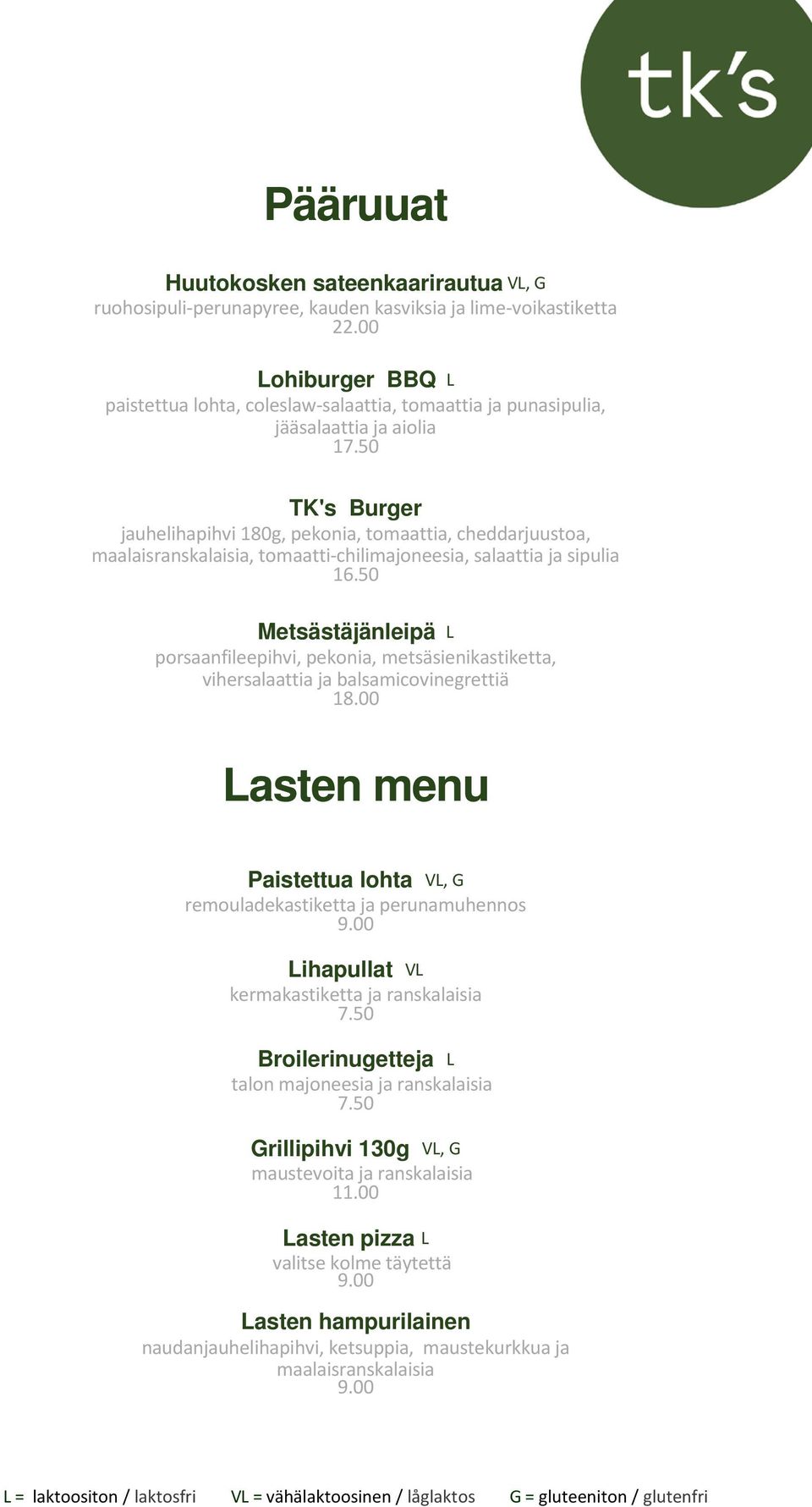 50 TK's Burger jauhelihapihvi 180g, pekonia, tomaattia, cheddarjuustoa, maalaisranskalaisia, tomaatti-chilimajoneesia, salaattia ja sipulia 16.