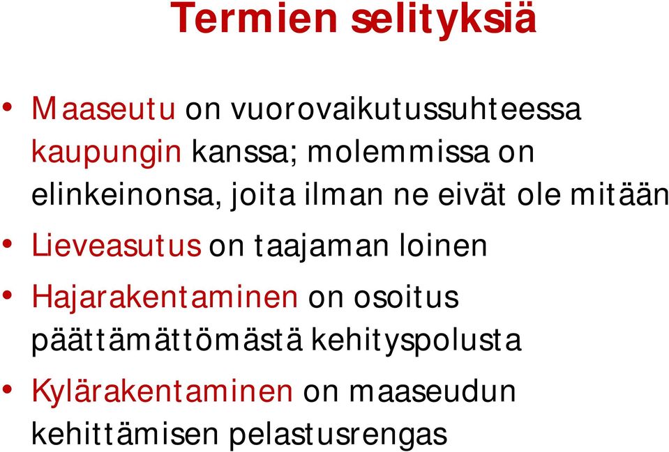 Lieveasutus on taajaman loinen Hajarakentaminen on osoitus