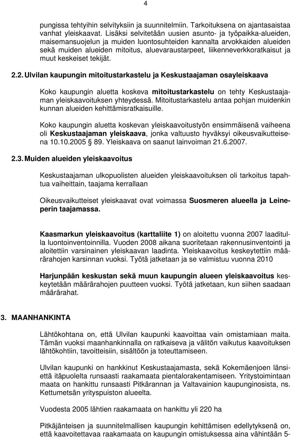 liikenneverkkoratkaisut ja muut keskeiset tekijät. 2.