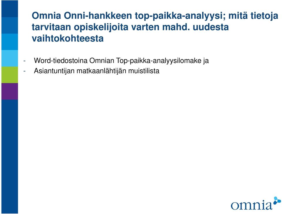 uudesta vaihtokohteesta - Word-tiedostoina Omnian