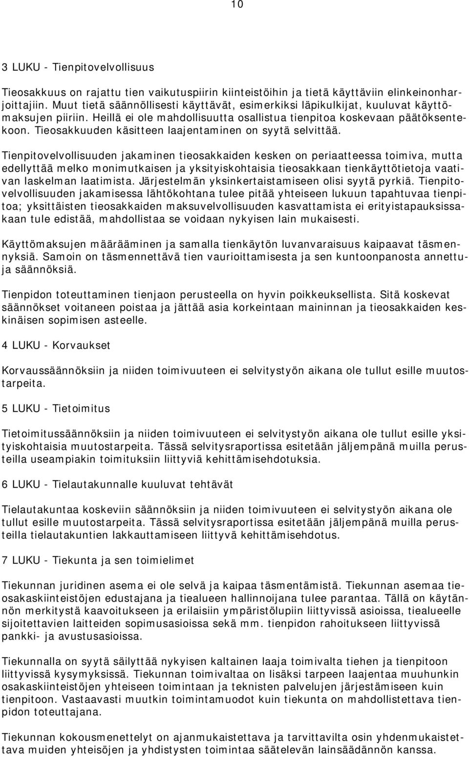 Tieosakkuuden käsitteen laajentaminen on syytä selvittää.