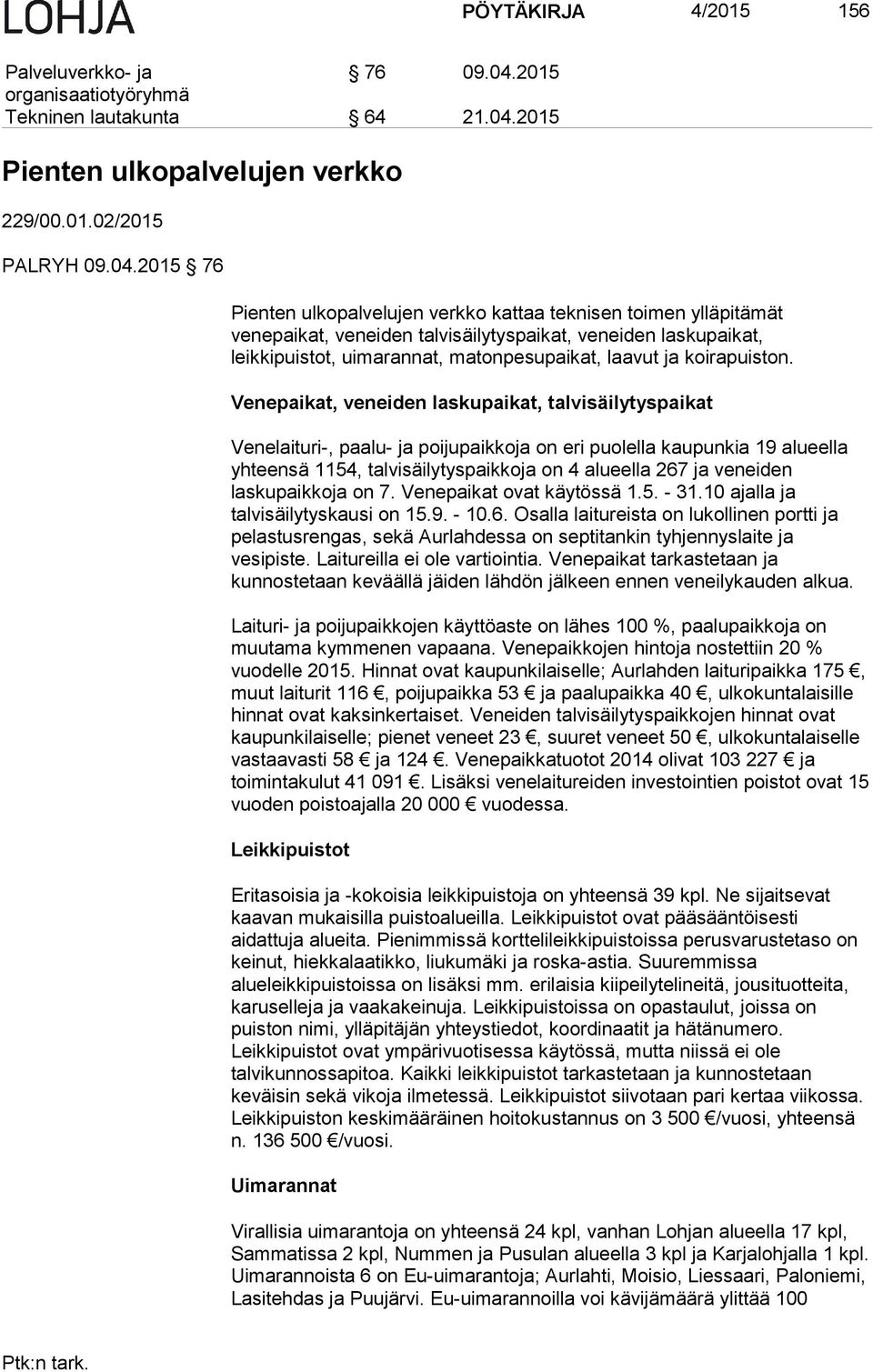 2015 Pienten ulkopalvelujen verkko 229/00.01.02/2015 PALRYH 09.04.