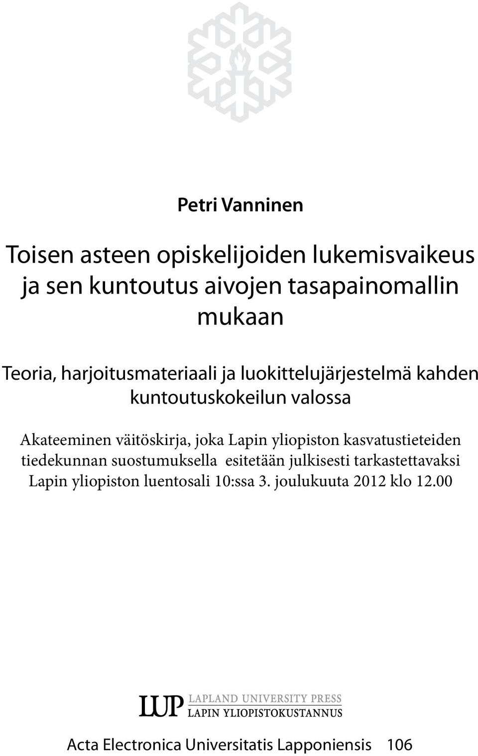 väitöskirja, joka Lapin yliopiston kasvatustieteiden tiedekunnan suostumuksella esitetään julkisesti