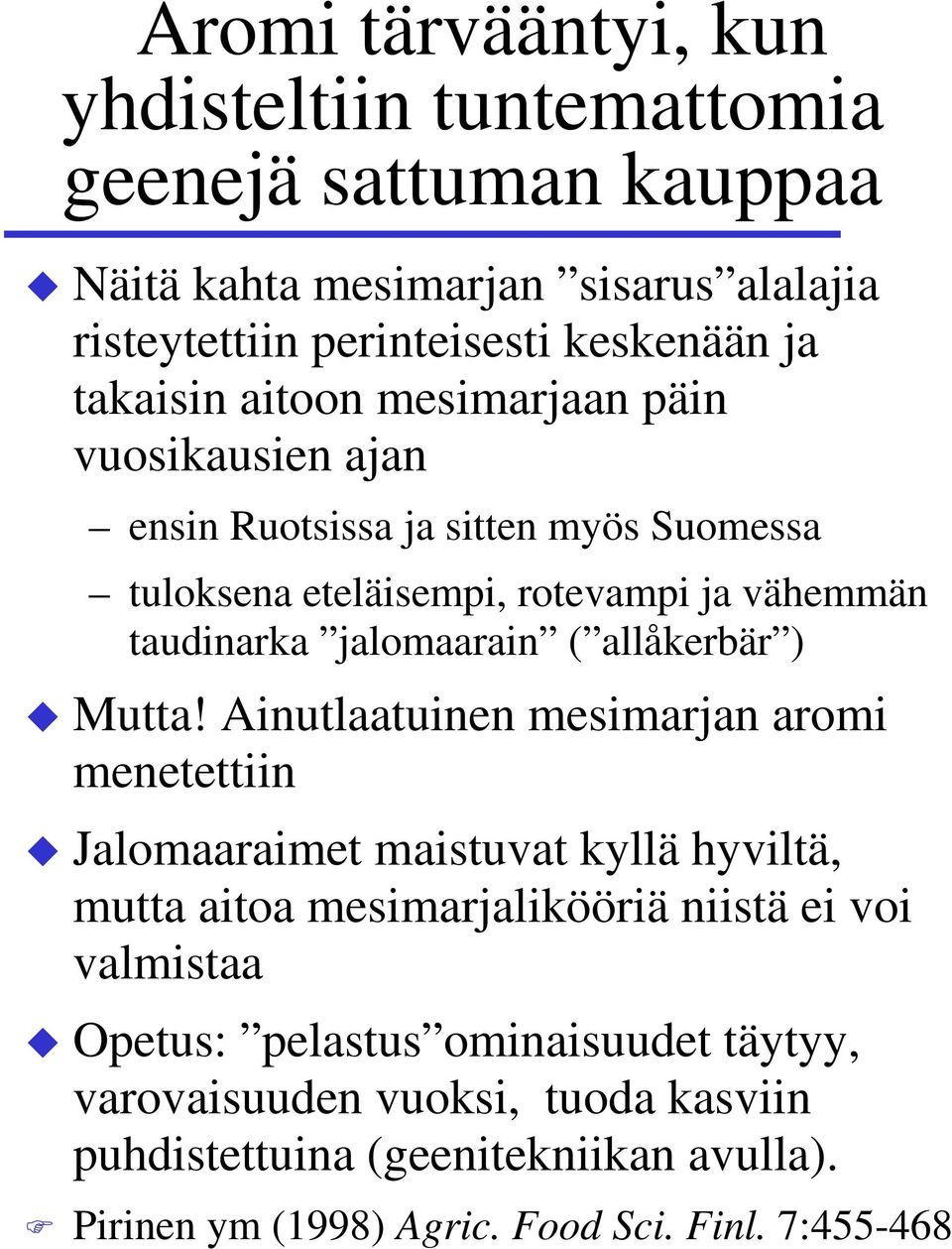 ( allåkerbär ) Mutta!
