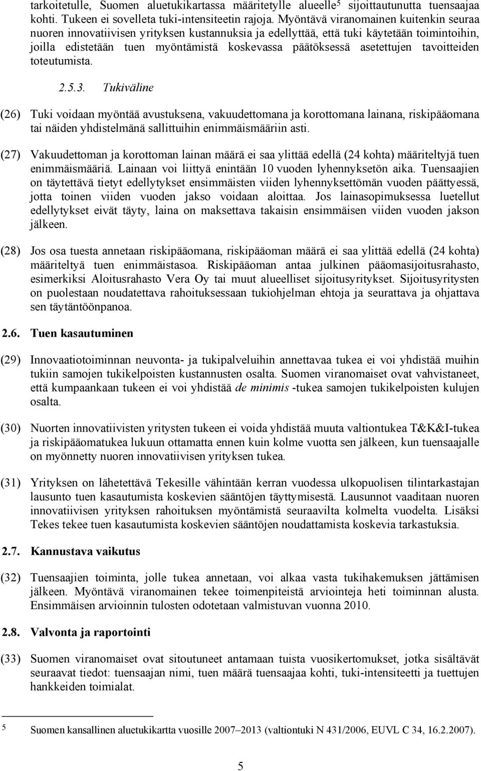 asetettujen tavoitteiden toteutumista. 2.5.3.