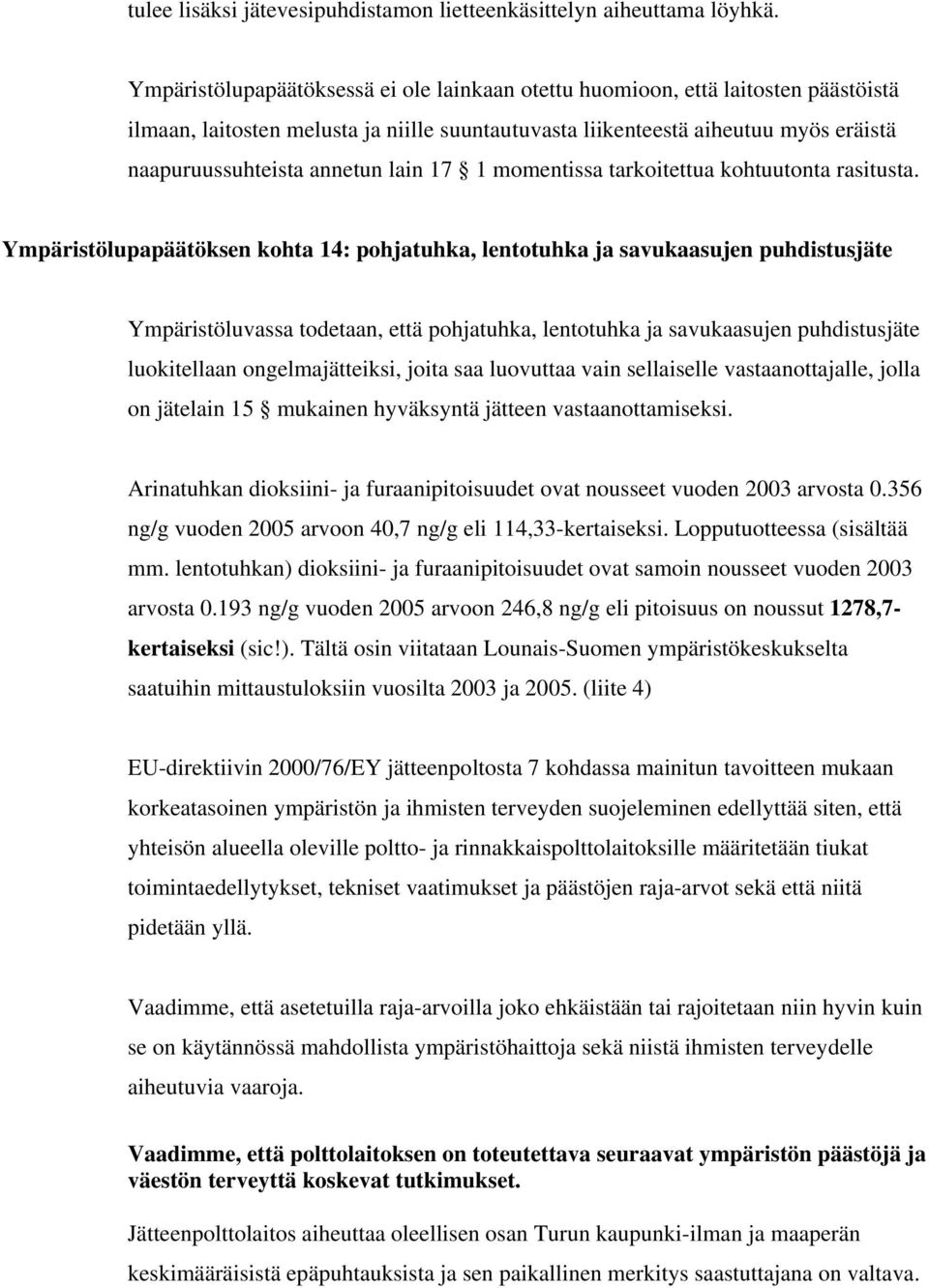 lain 17 1 momentissa tarkoitettua kohtuutonta rasitusta.