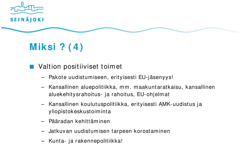 maakuntaratkaisu, kansallinen aluekehitysrahoitus- ja rahoitus, EU-ohjelmat Kansallinen