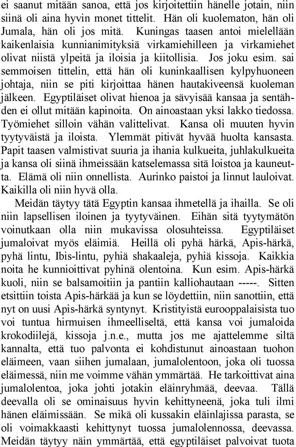 sai semmoisen tittelin, että hän oli kuninkaallisen kylpyhuoneen johtaja, niin se piti kirjoittaa hänen hautakiveensä kuoleman jälkeen.