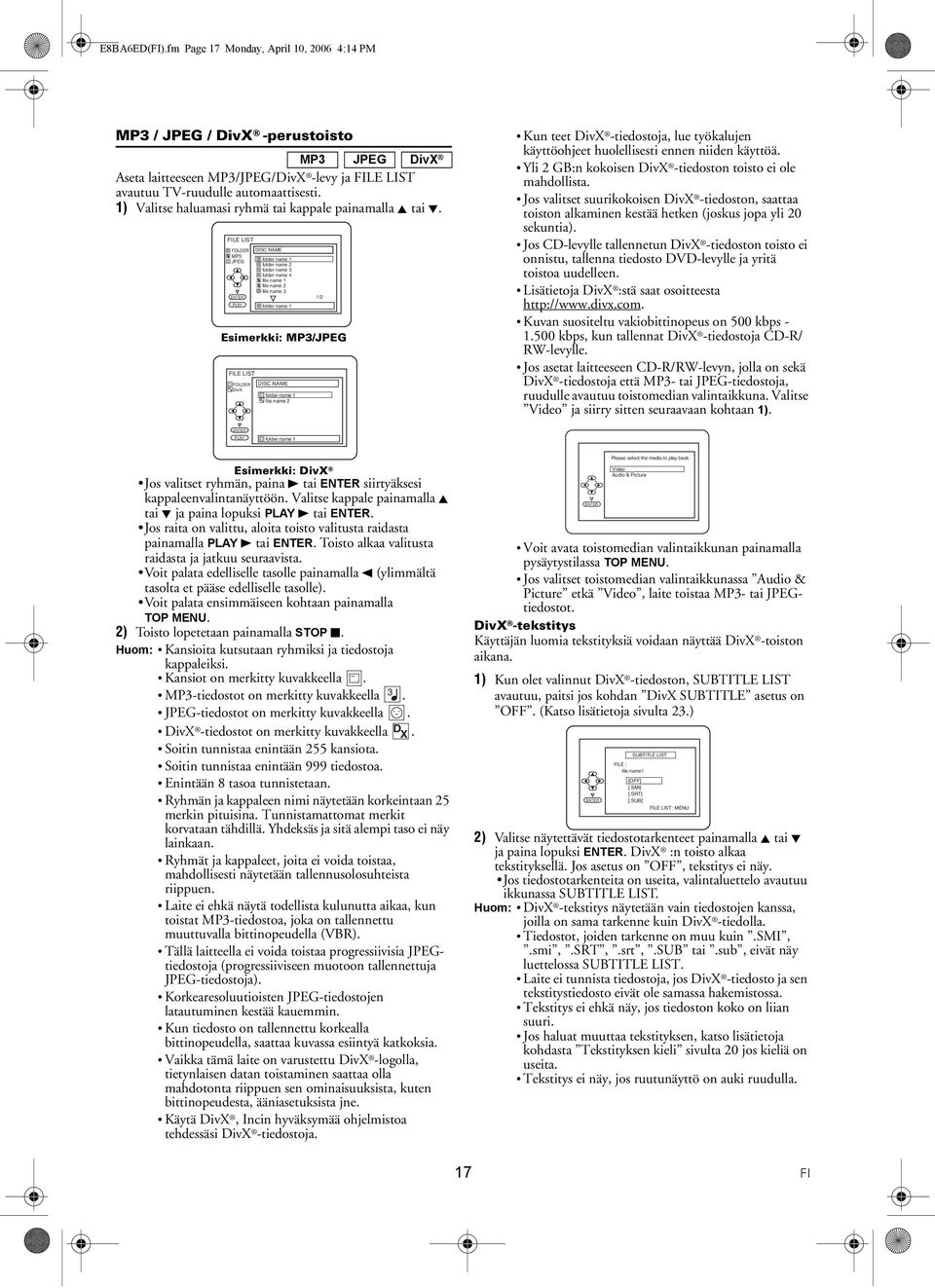 FILE LIST FOLDER MP3 JPEG ENTER PLAY DISC NAME folder name 1 folder name 2 folder name 3 folder name 4 file name 1 file name 2 file name 3 folder name 1 1/2 Esimerkki: MP3/JPEG FILE LIST D X FOLDER