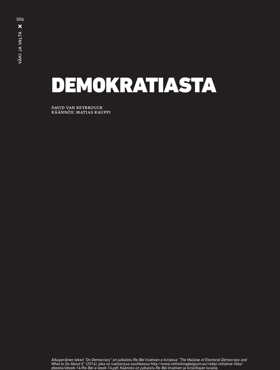 to Do About It (2014), joka on luettavissa osoitteessa http://www.rethinkingbelgium.