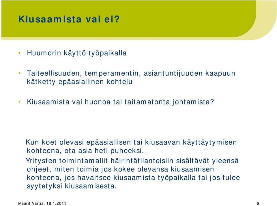 vai huonoa tai taitamatonta johtamista?