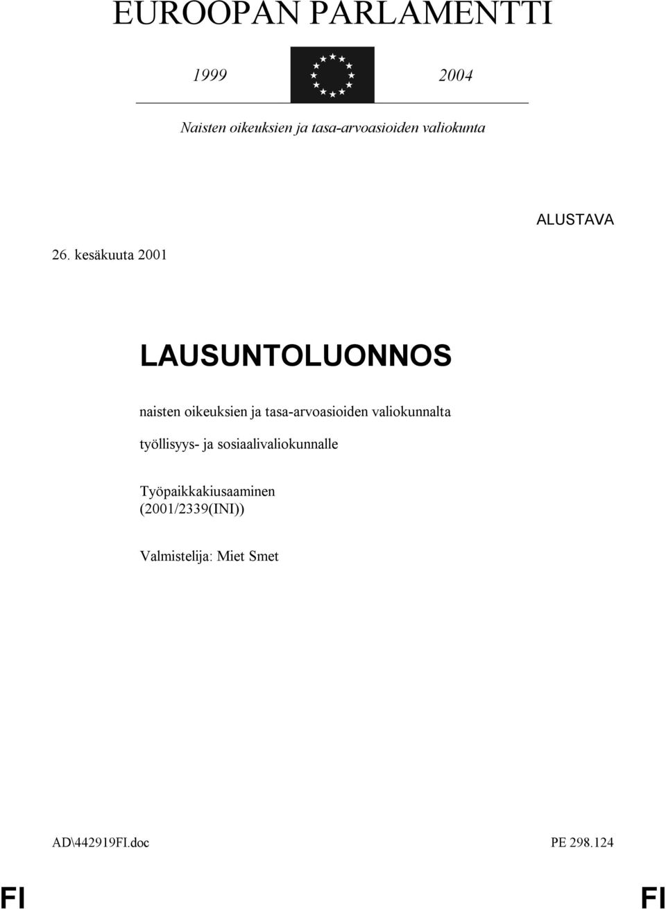 kesäkuuta 2001 LAUSUNTOLUONNOS naisten oikeuksien ja tasa-arvoasioiden