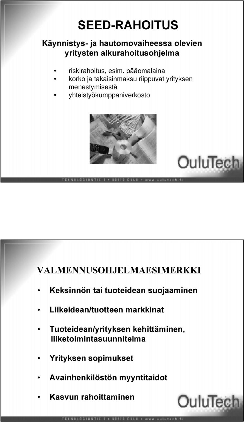 riippuvat yrityksen menestymisestä