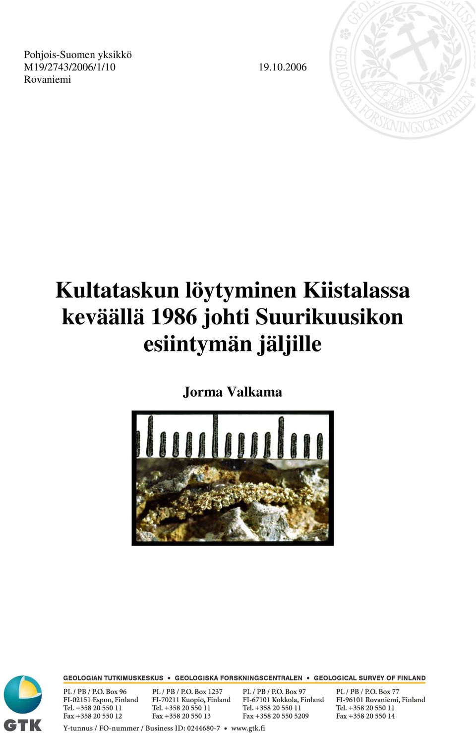 2006 Rovaniemi Kultataskun löytyminen