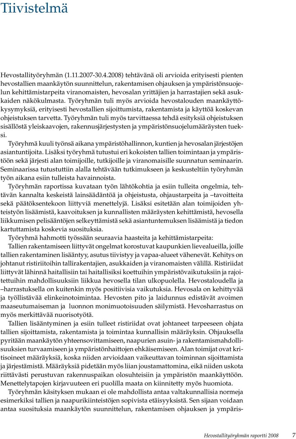 harrastajien sekä asukkaiden näkökulmasta.