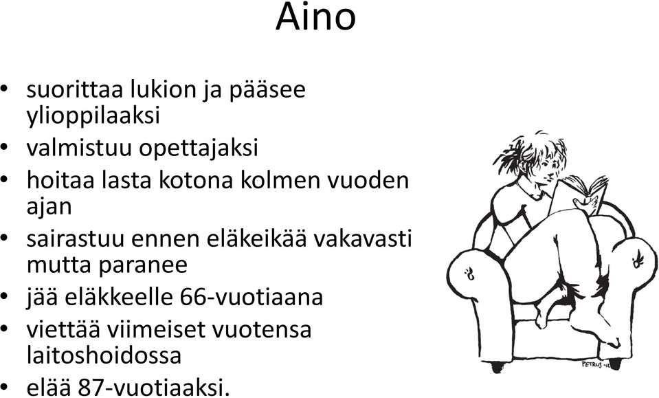 ennen eläkeikää vakavasti mutta paranee jää eläkkeelle