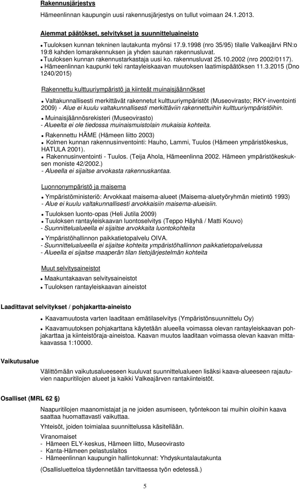 Hämeenlinnan kaupunki teki rantayleiskaavan muutoksen laatimispäätöksen 11.3.