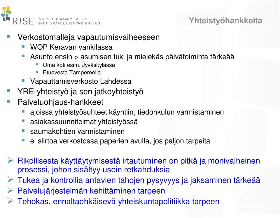 asiakassuunnitelmat yhteistyössä saumakohtien varmistaminen ei siirtoa verkostossa paperien avulla, jos paljon tarpeita Rikollisesta käyttäytymisestä irtautuminen on pitkä ja