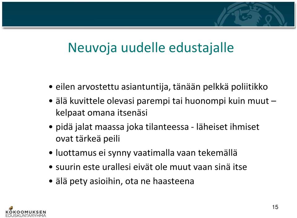 joka tilanteessa - läheiset ihmiset ovat tärkeä peili luottamus ei synny vaatimalla vaan