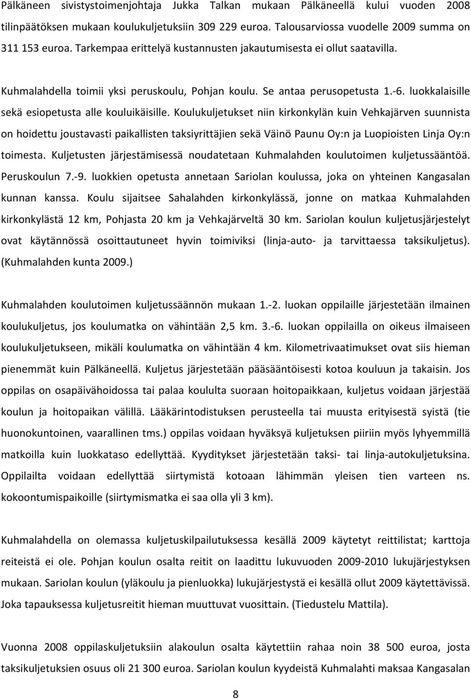 luokkalaisille sekä esiopetusta alle kouluikäisille.