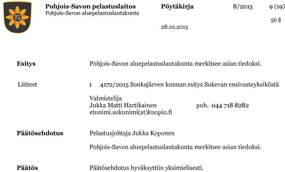 Liitteet 1 4172/2015 Sonkajärven kunnan esitys Sukevan ensivasteyksiköstä Valmistelija