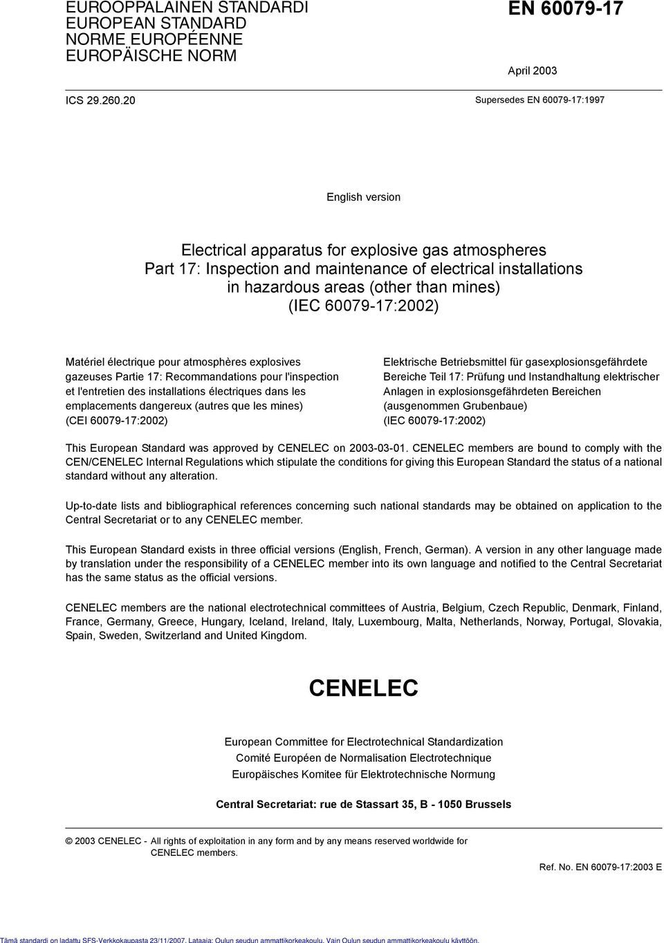 (other than mines) (IEC 60079-17:2002) Matériel électrique pour atmosphères explosives gazeuses Partie 17: Recommandations pour l'inspection et l'entretien des installations électriques dans les