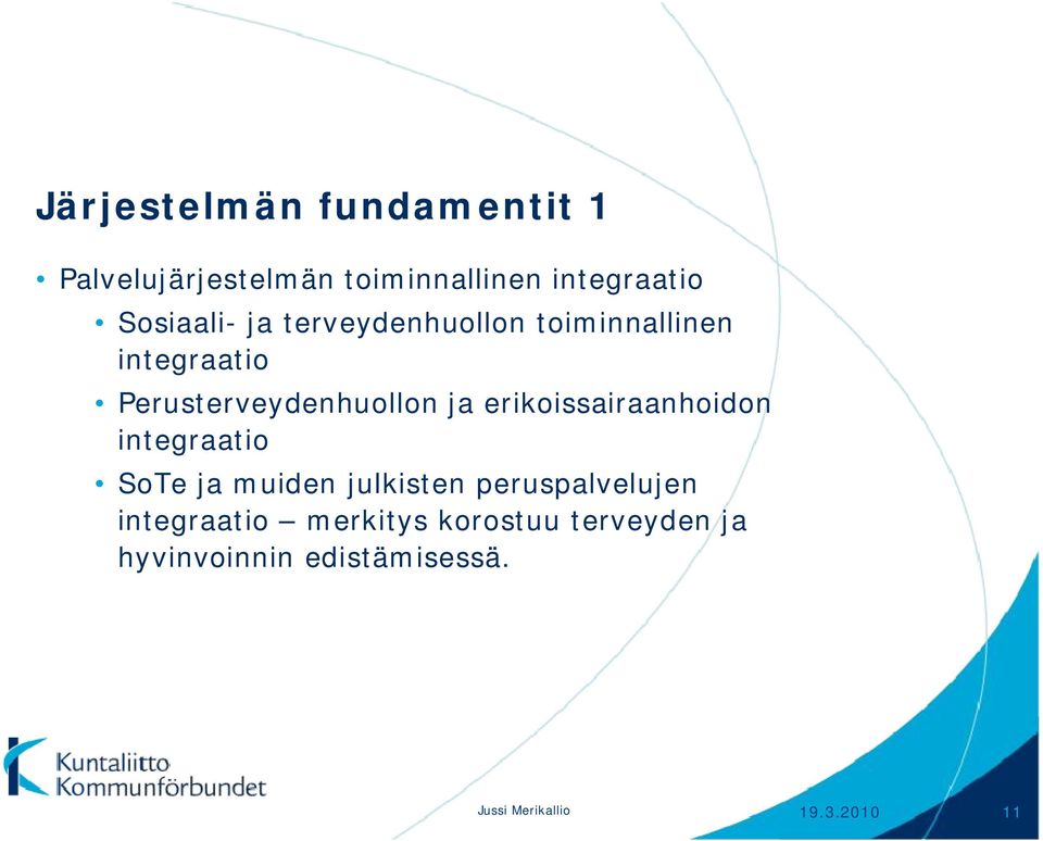 erikoissairaanhoidon integraatio SoTe ja muiden julkisten peruspalvelujen