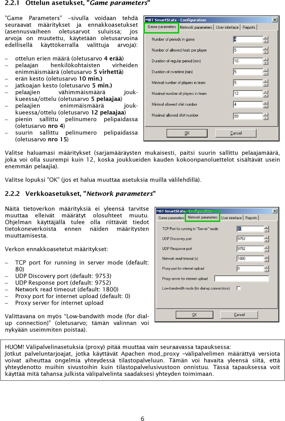 10 min.) jatkoajan kesto (oletusarvo 5 min.