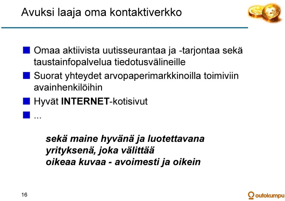 arvopaperimarkkinoilla toimiviin avainhenkilöihin Hyvät INTERNET-kotisivut.