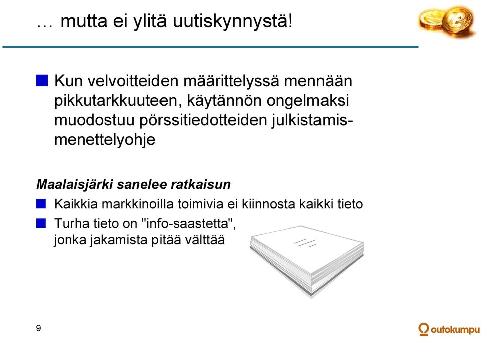 muodostuu pörssitiedotteiden julkistamismenettelyohje Maalaisjärki sanelee