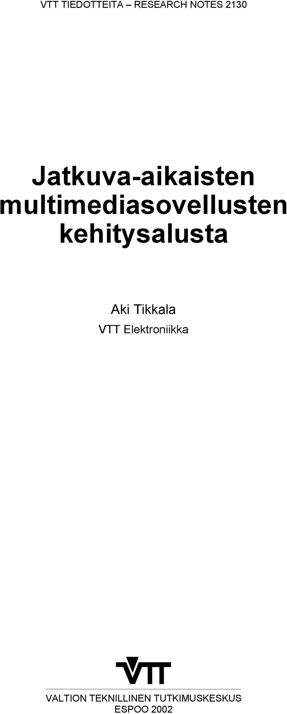 kehitysalusta Aki Tikkala VTT