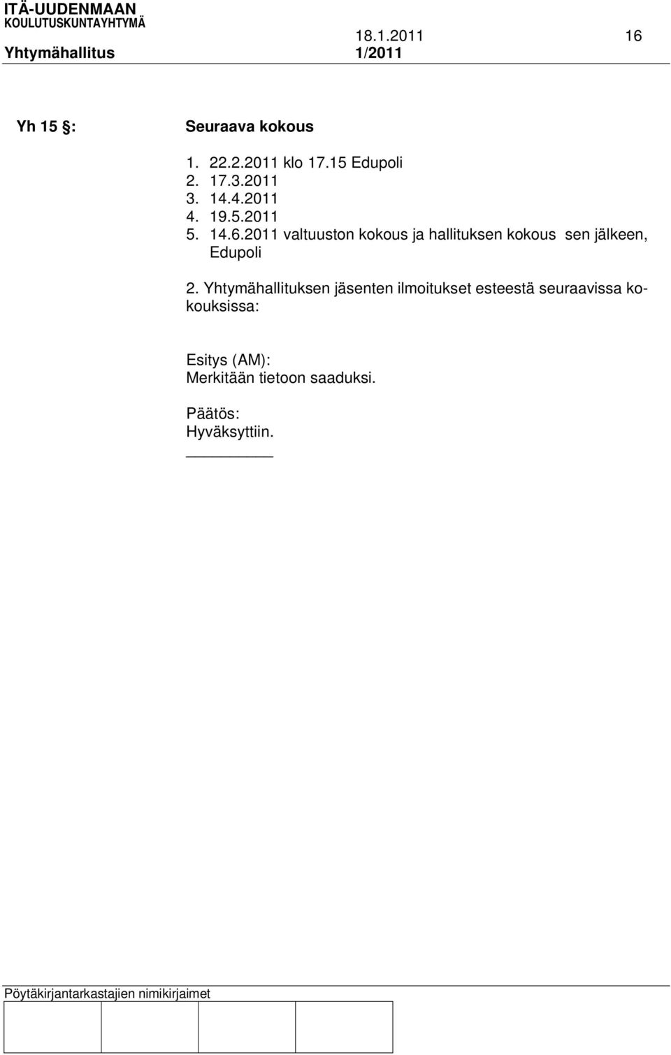 2011 valtuuston kokous ja hallituksen kokous sen jälkeen, Edupoli 2.