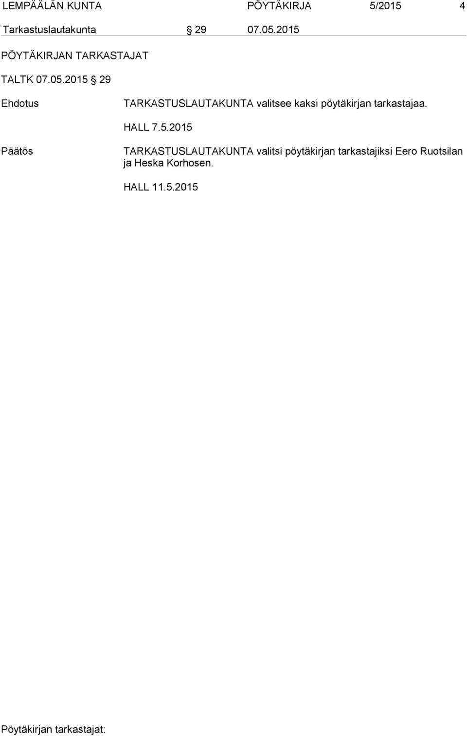 2015 29 TARKASTUSLAUTAKUNTA valitsee kaksi pöytäkirjan