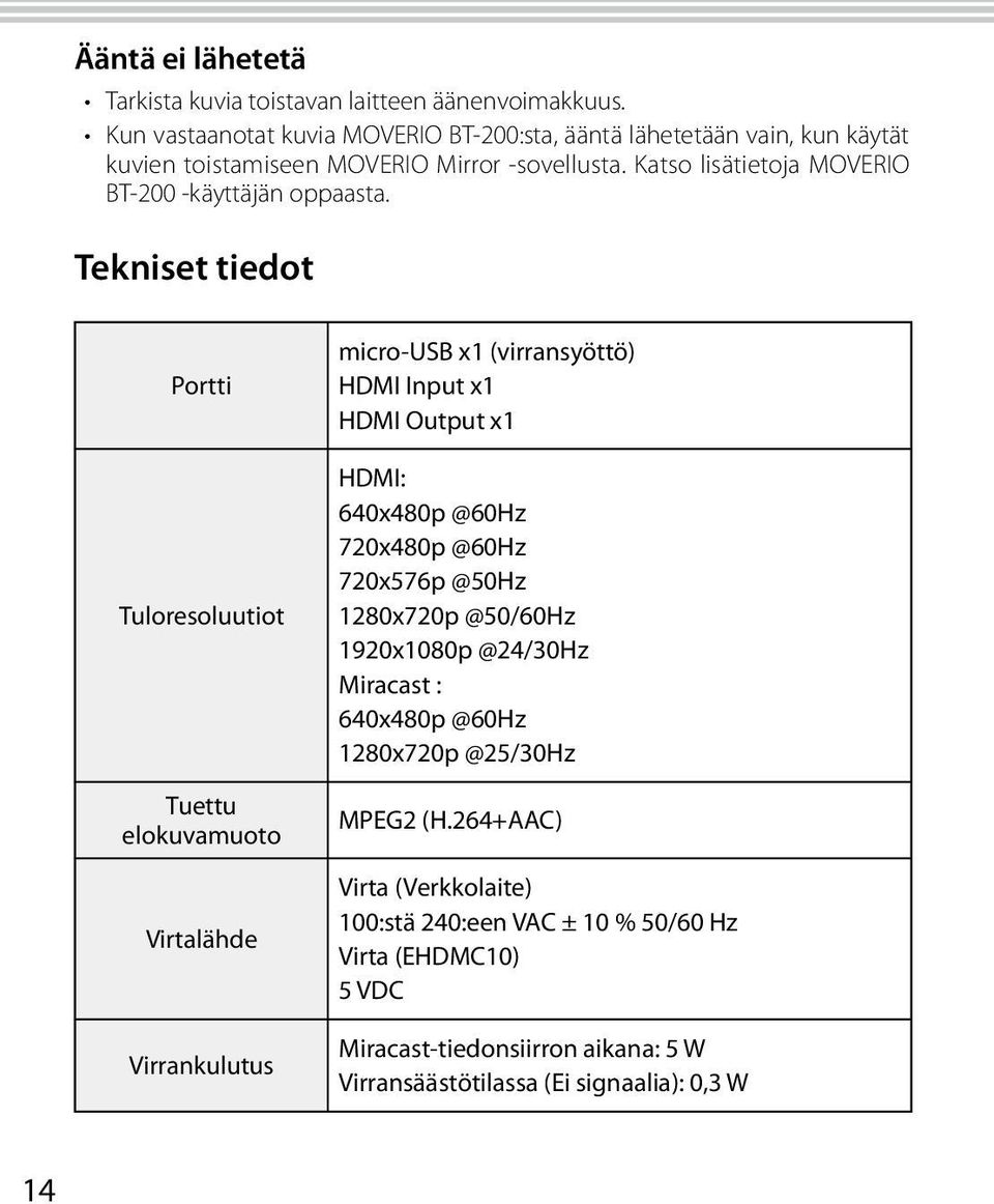 Katso lisätietoja MOVERIO BT-200 -käyttäjän oppaasta.