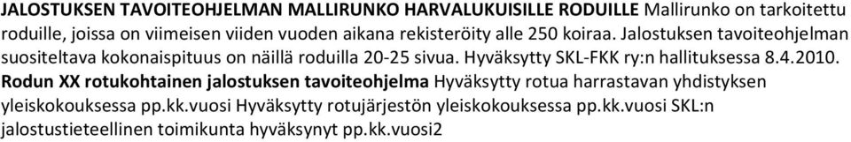 Hyväksytty SKL-FKK ry:n hallituksessa 8.4.2010.